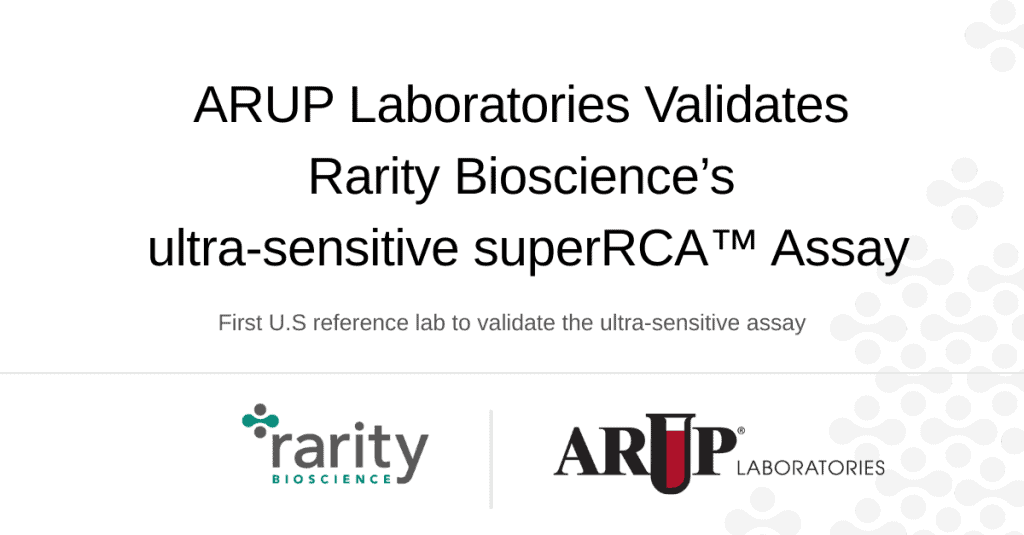 ARUP Laboratories Validates Rarity Bioscience superRCA
